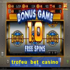 trofeu bet casino category all